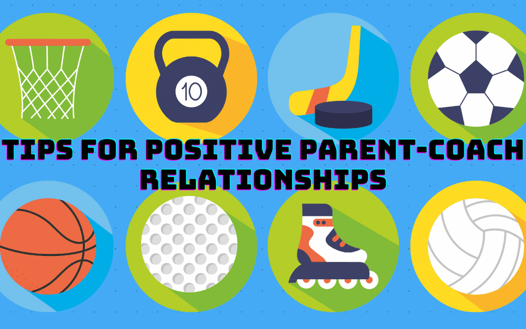 Tips for Positive Parent-Coach Relationships